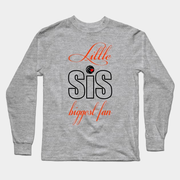 Little Sis Biggest Fan Long Sleeve T-Shirt by Family of siblings